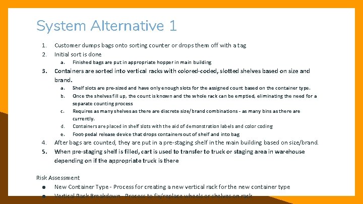 System Alternative 1 1. 2. Customer dumps bags onto sorting counter or drops them