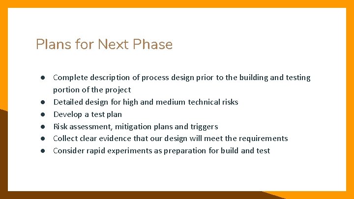 Plans for Next Phase ● Complete description of process design prior to the building