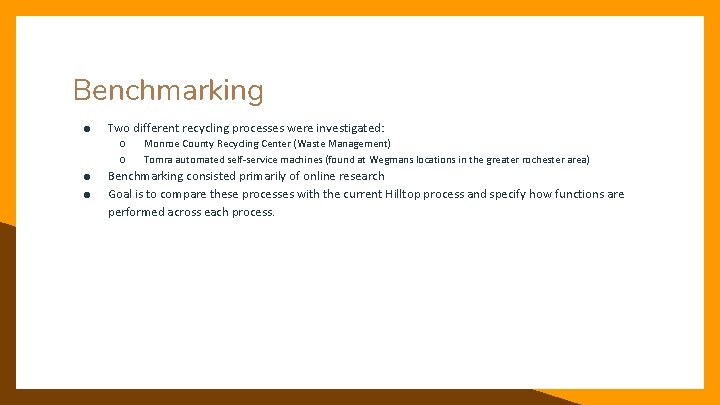 Benchmarking ● Two different recycling processes were investigated: ○ ○ ● ● Monroe County