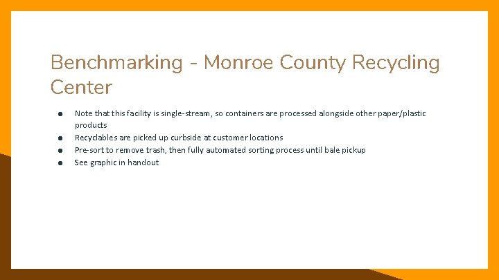 Benchmarking - Monroe County Recycling Center ● ● Note that this facility is single-stream,