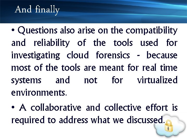 And finally • Questions also arise on the compatibility and reliability of the tools