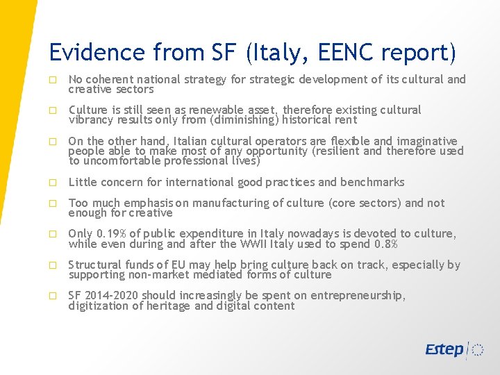 Evidence from SF (Italy, EENC report) � No coherent national strategy for strategic development