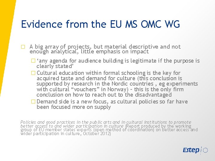 Evidence from the EU MS OMC WG � A big array of projects, but