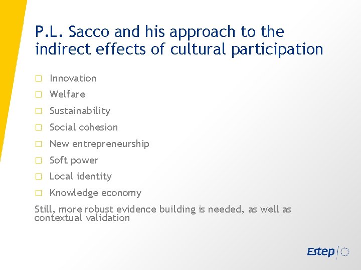 P. L. Sacco and his approach to the indirect effects of cultural participation �