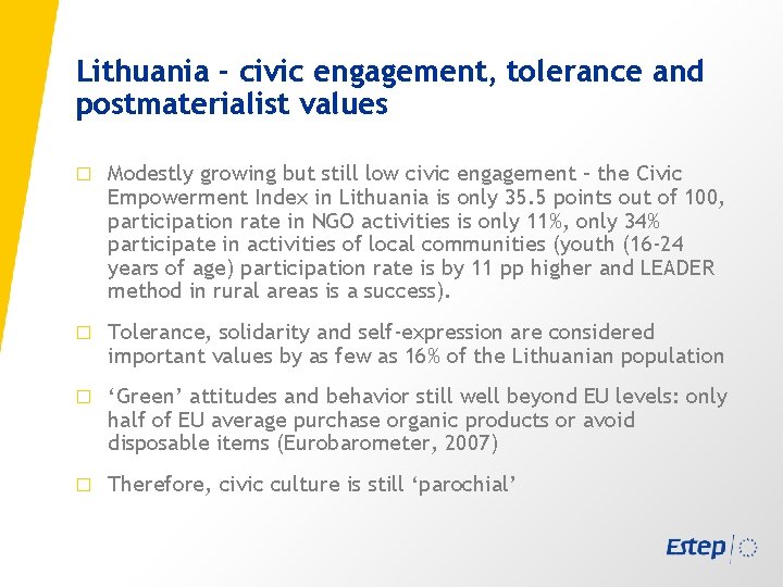 Lithuania - civic engagement, tolerance and postmaterialist values � Modestly growing but still low