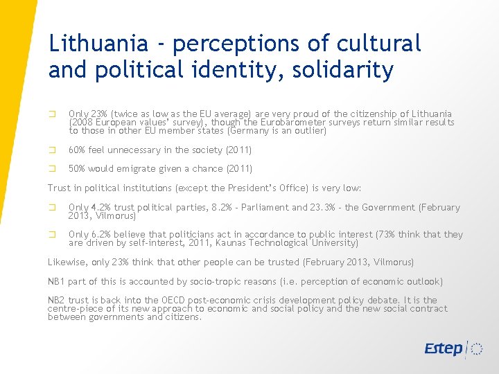 Lithuania - perceptions of cultural and political identity, solidarity � Only 23% (twice as