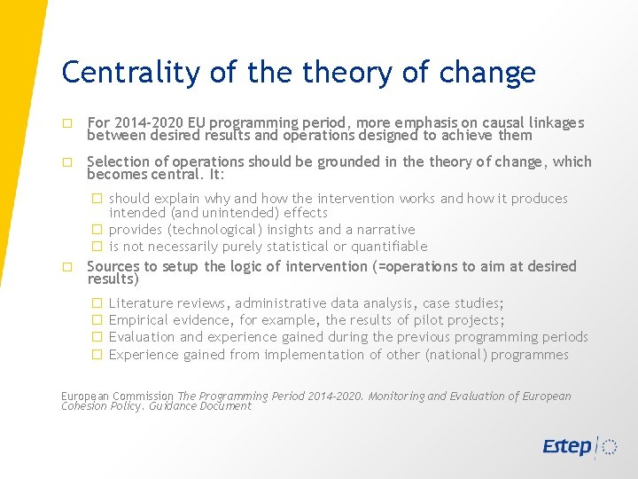 Centrality of theory of change � For 2014 -2020 EU programming period, more emphasis