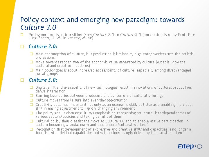 Policy context and emerging new paradigm: towards Culture 3. 0 � Policy context is