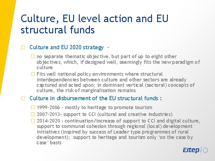 Culture, EU level action and EU structural funds � Culture and EU 2020 strategy