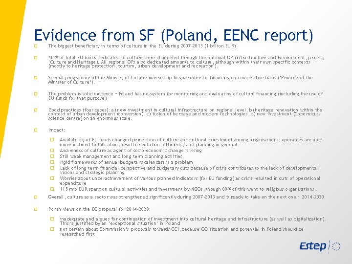 Evidence from SF (Poland, EENC report) � The biggest beneficiary in terms of culture