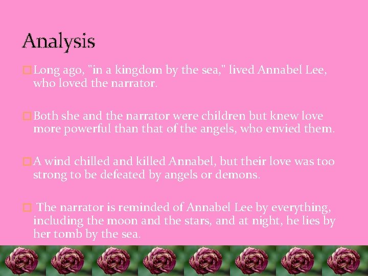 Analysis � Long ago, "in a kingdom by the sea, " lived Annabel Lee,