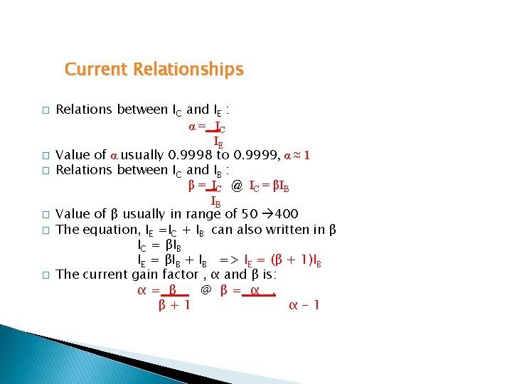 Current Relationships � � � Relations between IC and IE : α = IC