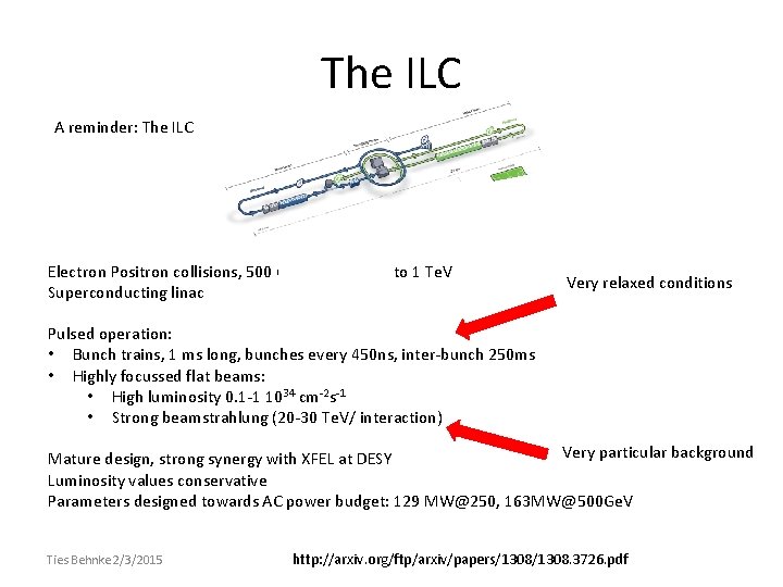The ILC A reminder: The ILC Electron Positron collisions, 500 Ge. V upgradable to
