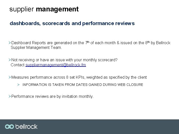 supplier management dashboards, scorecards and performance reviews ØDashboard Reports are generated on the 7