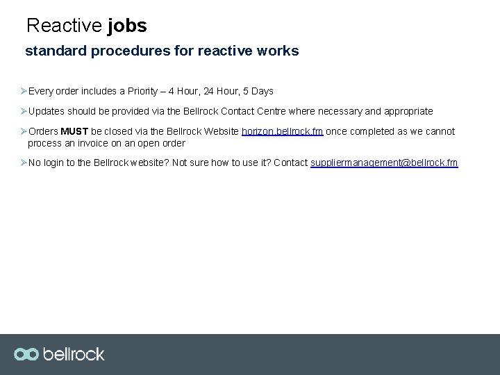 Reactive jobs standard procedures for reactive works ØEvery order includes a Priority – 4