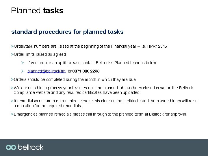 Planned tasks standard procedures for planned tasks ØOrder/task numbers are raised at the beginning