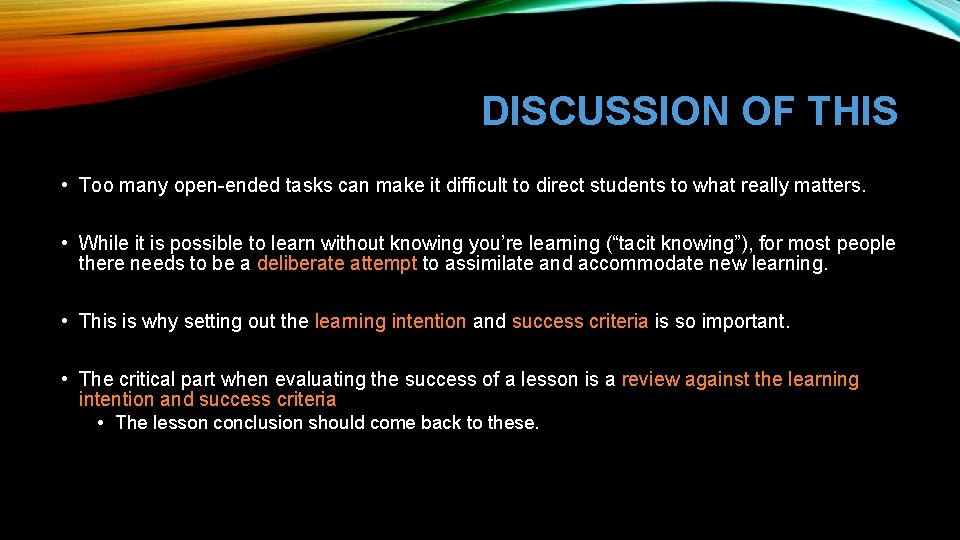 DISCUSSION OF THIS • Too many open-ended tasks can make it difficult to direct
