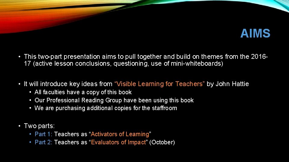AIMS • This two-part presentation aims to pull together and build on themes from