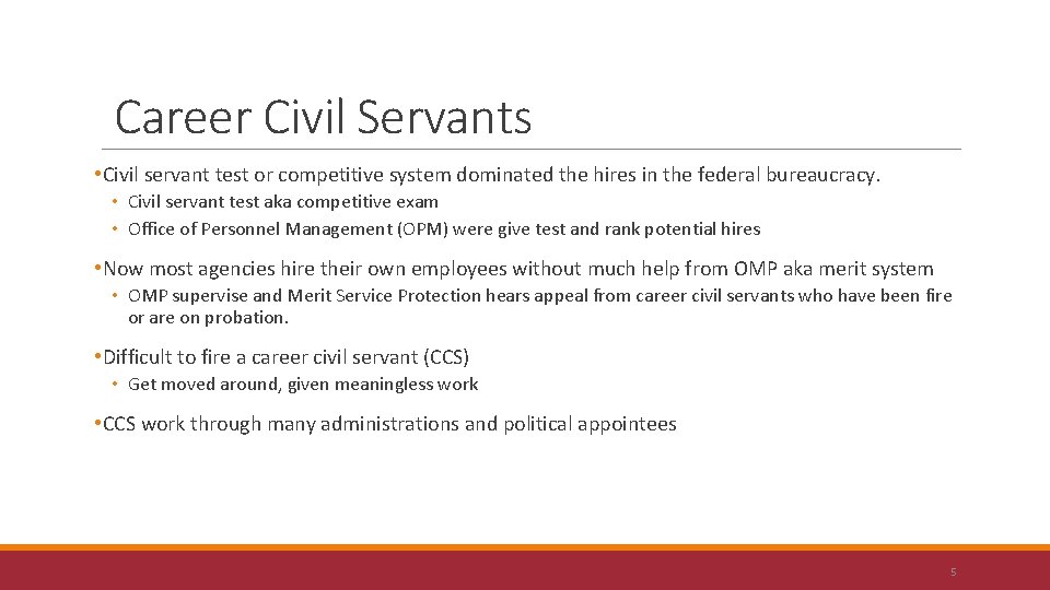 Career Civil Servants • Civil servant test or competitive system dominated the hires in