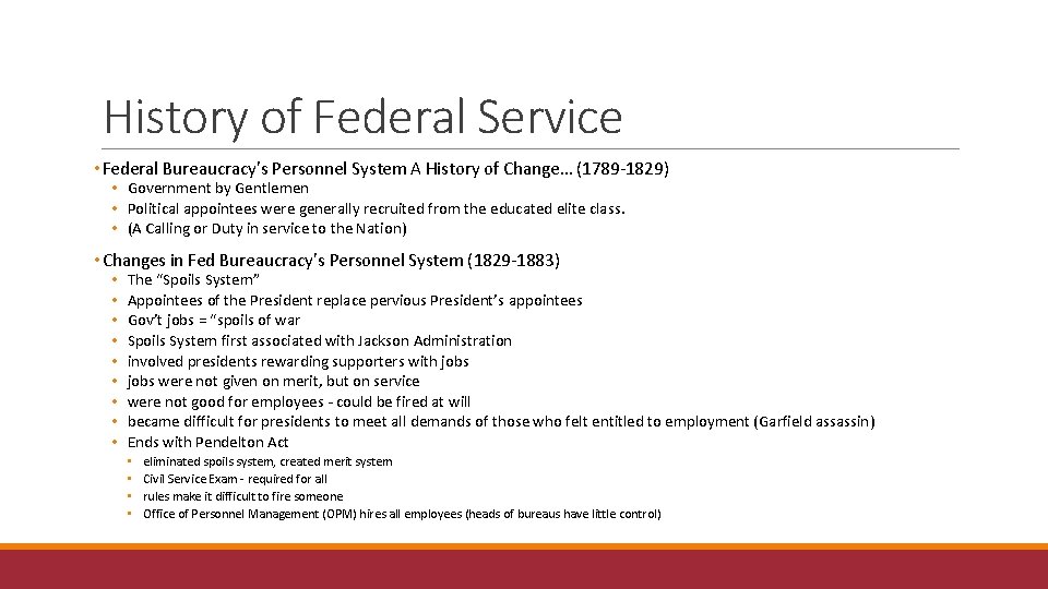 History of Federal Service • Federal Bureaucracy’s Personnel System A History of Change… (1789