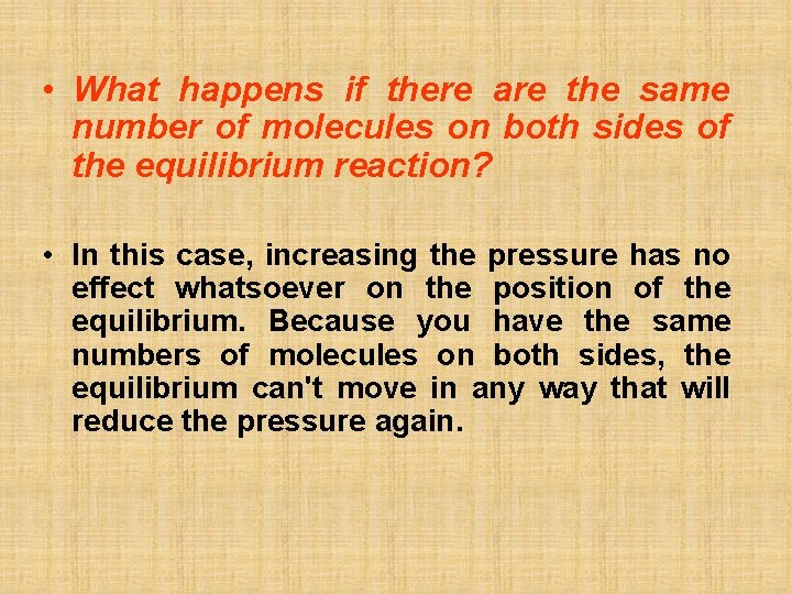  • What happens if there are the same number of molecules on both