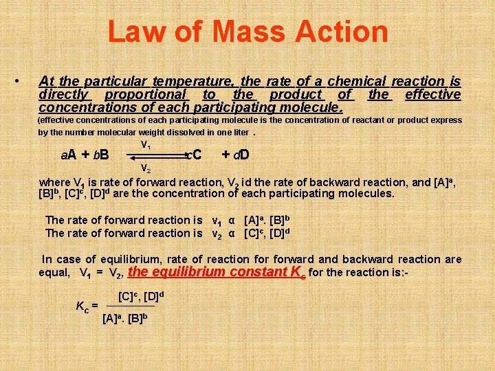 Law of Mass Action • At the particular temperature, the rate of a chemical