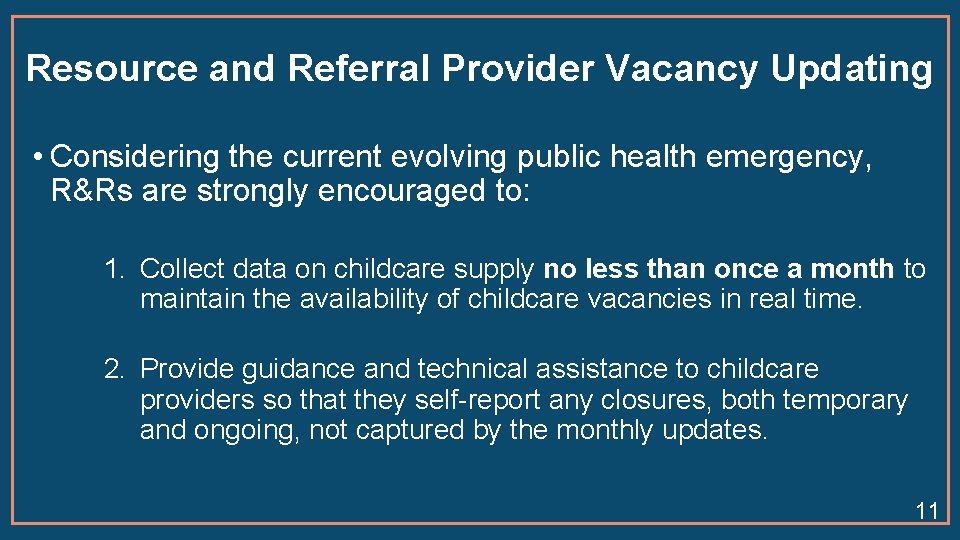 Resource and Referral Provider Vacancy Updating • Considering the current evolving public health emergency,