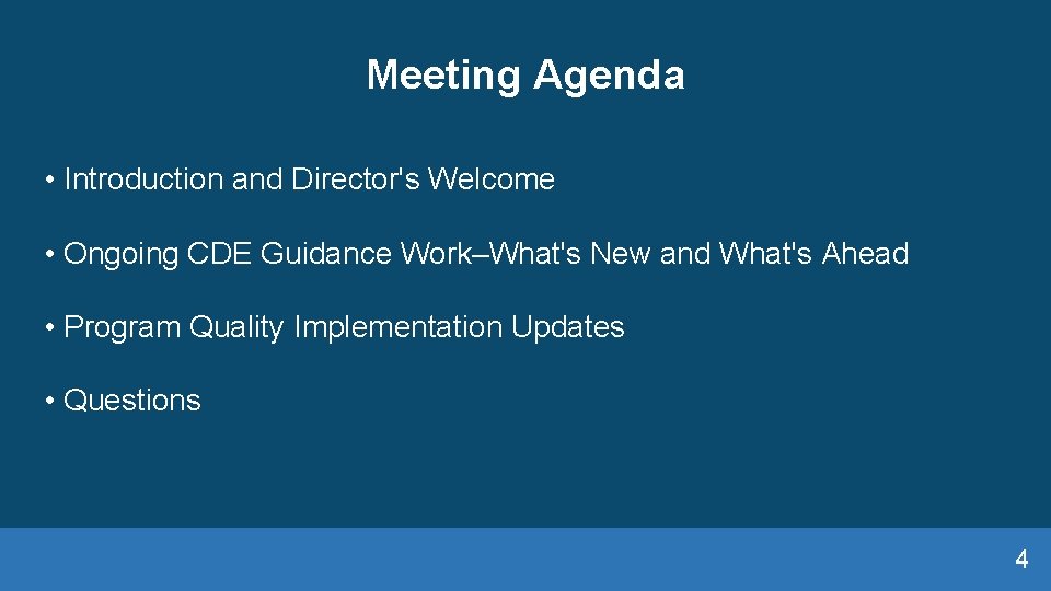 Meeting Agenda • Introduction and Director's Welcome • Ongoing CDE Guidance Work–What's New and