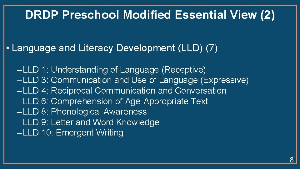 DRDP Preschool Modified Essential View (2) • Language and Literacy Development (LLD) (7) ‒