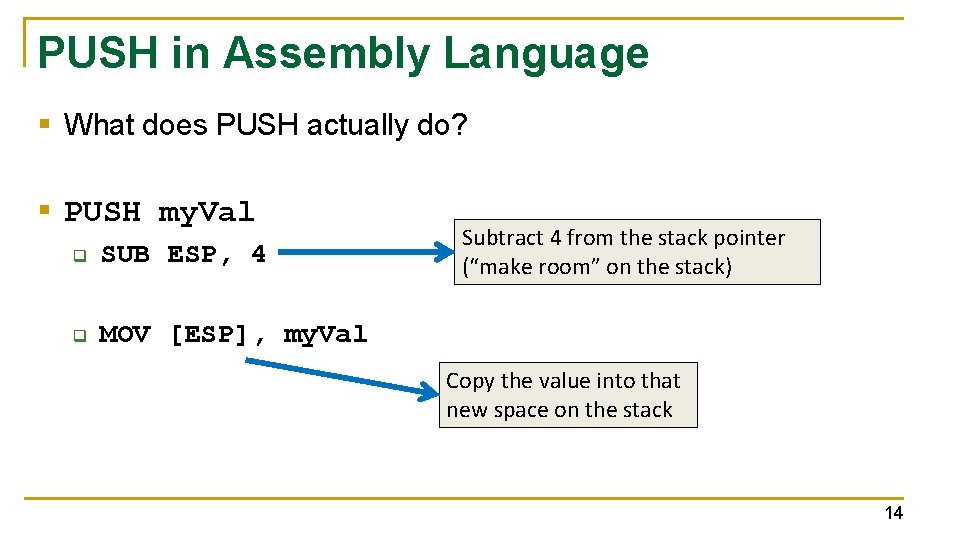 PUSH in Assembly Language § What does PUSH actually do? § PUSH my. Val
