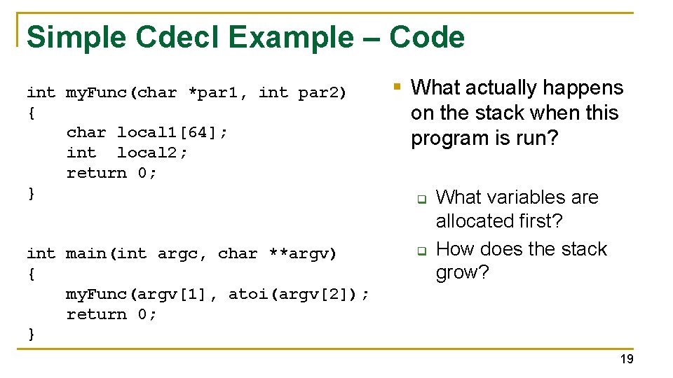 Simple Cdecl Example – Code int my. Func(char *par 1, int par 2) {