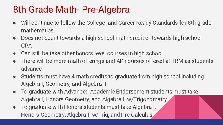 8 th Grade Math- Pre-Algebra ● Will continue to follow the College- and Career-Ready