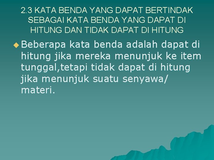 2. 3 KATA BENDA YANG DAPAT BERTINDAK SEBAGAI KATA BENDA YANG DAPAT DI HITUNG