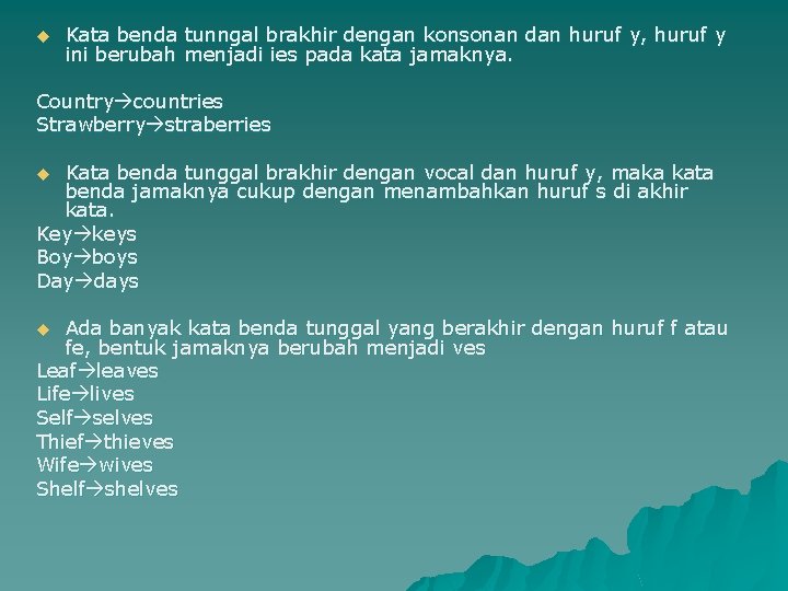 u Kata benda tunngal brakhir dengan konsonan dan huruf y, huruf y ini berubah