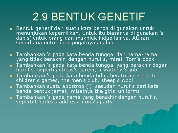 2. 9 BENTUK GENETIF u Bentuk genetif dari suatu kata benda di gunakan untuk