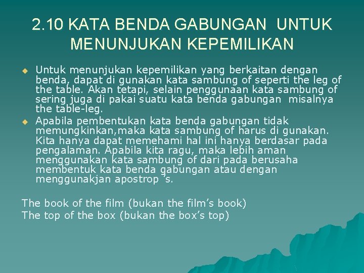 2. 10 KATA BENDA GABUNGAN UNTUK MENUNJUKAN KEPEMILIKAN u u Untuk menunjukan kepemilikan yang