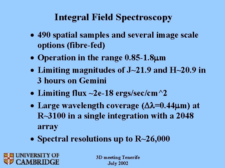 Integral Field Spectroscopy · 490 spatial samples and several image scale options (fibre-fed) ·