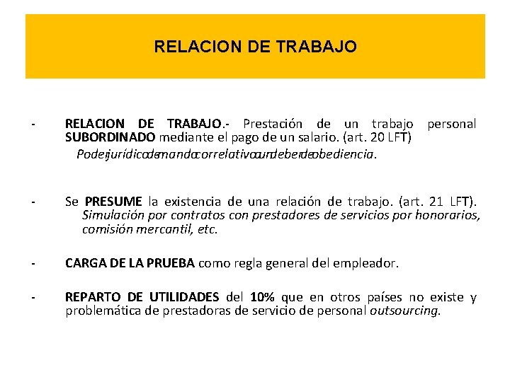 RELACION DE TRABAJO OBLIGACIONES LABORALES - RELACION DE TRABAJO. - Prestación de un trabajo
