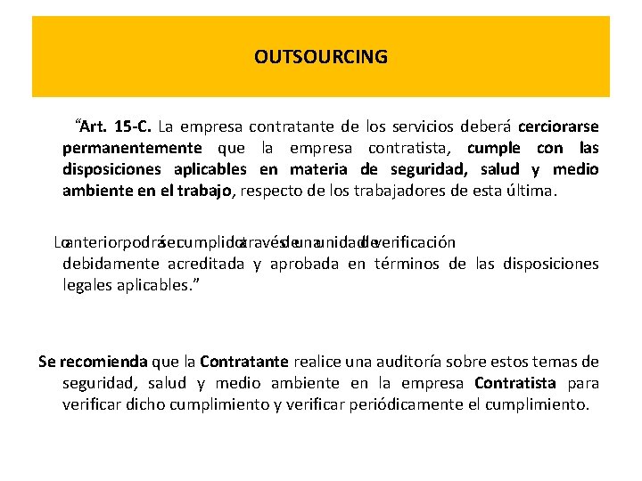 OUTSOURCING “Art. 15 -C. La empresa contratante de los servicios deberá cerciorarse permanentemente que