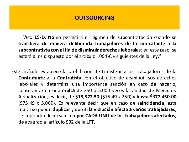 OUTSOURCING “Art. 15 -D. No se permitirá el régimen de subcontratación cuando se transfiera