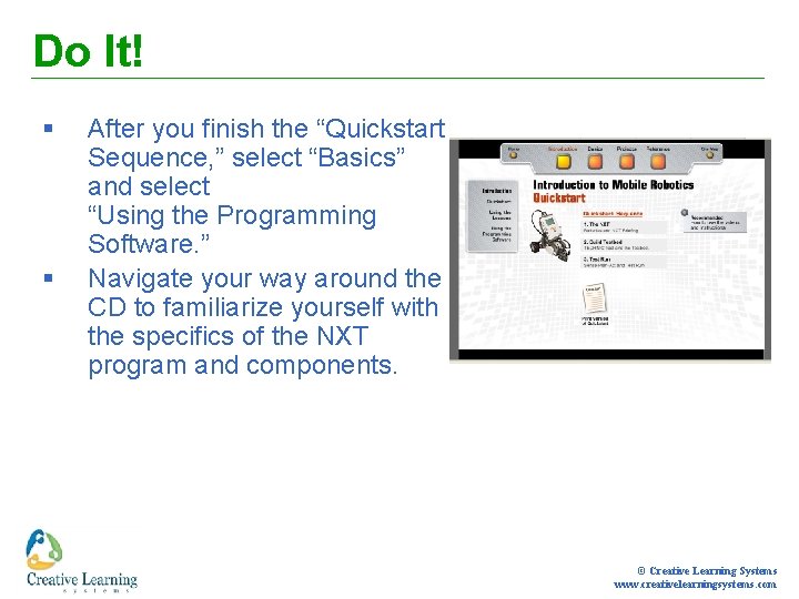 Do It! § § After you finish the “Quickstart Sequence, ” select “Basics” and