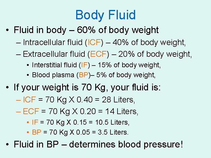 Body Fluid • Fluid in body – 60% of body weight – Intracellular fluid
