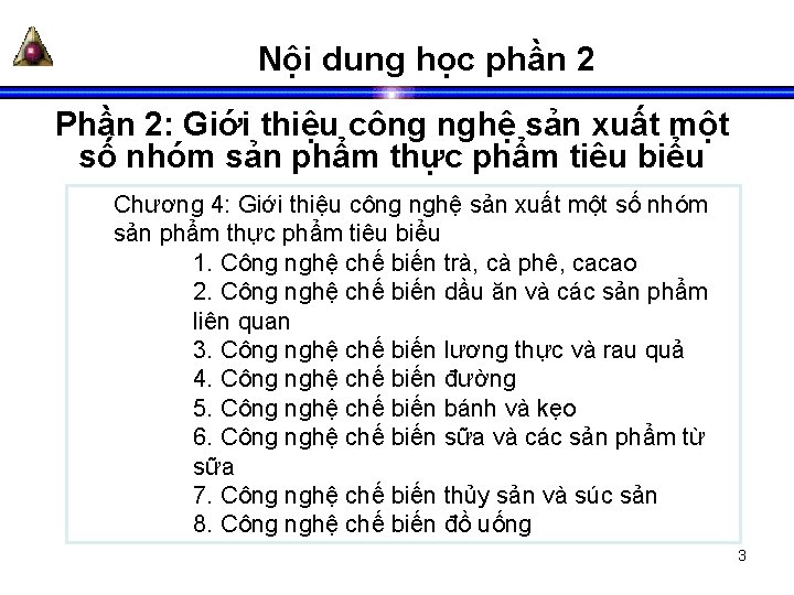 Nội dung học phần 2 Phần 2: Giới thiệu công nghệ sản xuất một