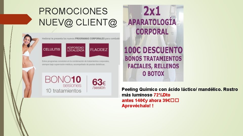 PROMOCIONES NUEV@ CLIENT@ Peeling Químico con ácido láctico/ mandélico. Rostro más luminoso 72%Dto antes