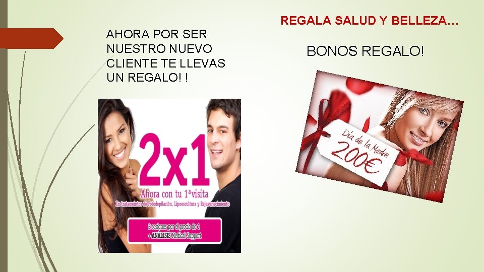 REGALA SALUD Y BELLEZA… AHORA POR SER NUESTRO NUEVO CLIENTE TE LLEVAS UN REGALO!