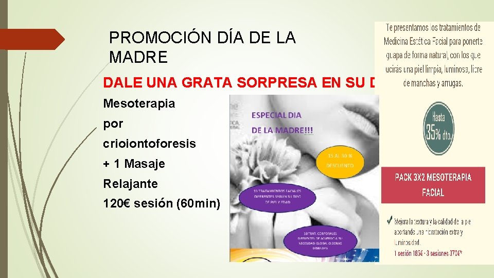 PROMOCIÓN DÍA DE LA MADRE DALE UNA GRATA SORPRESA EN SU DÍA! ! Mesoterapia