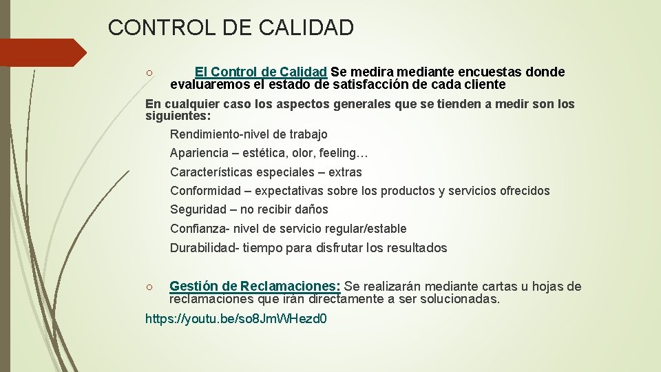 CONTROL DE CALIDAD ○ El Control de Calidad Se medira mediante encuestas donde evaluaremos