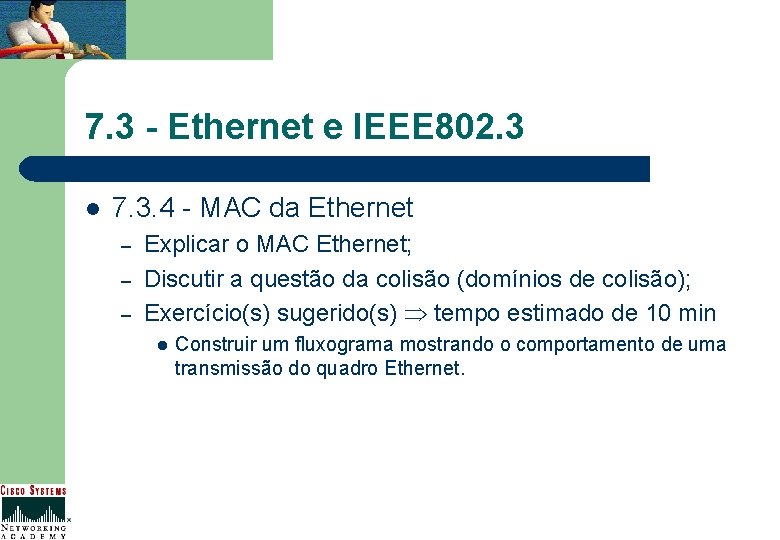 7. 3 - Ethernet e IEEE 802. 3 l 7. 3. 4 - MAC