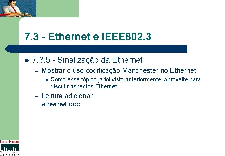7. 3 - Ethernet e IEEE 802. 3 l 7. 3. 5 - Sinalização