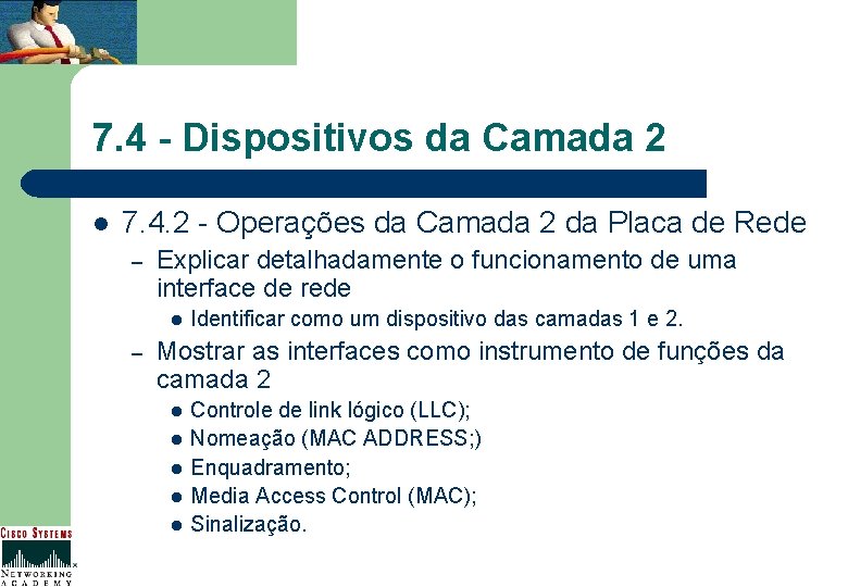 7. 4 - Dispositivos da Camada 2 l 7. 4. 2 - Operações da